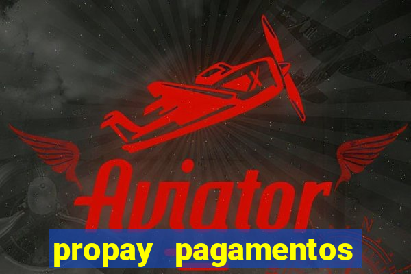 propay pagamentos ltda jogos